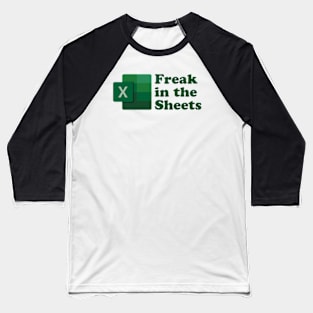 Freak In The Sheets Baseball T-Shirt